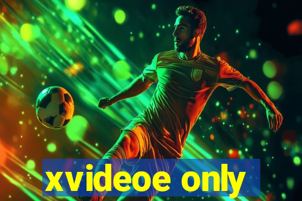 xvideoe only